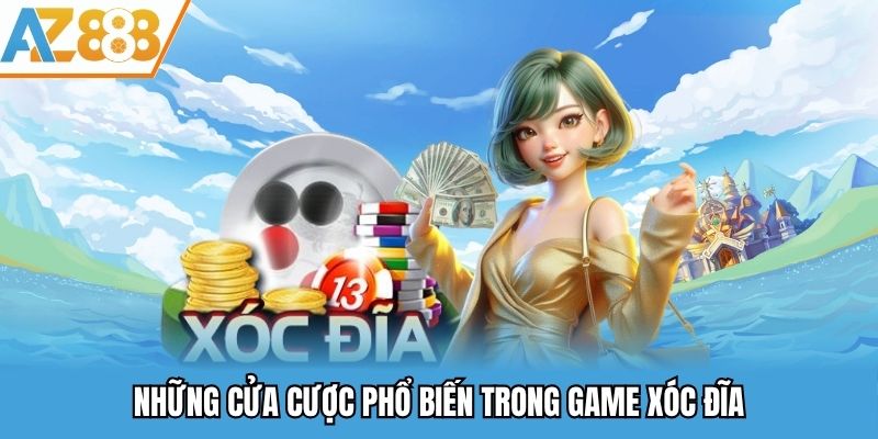 Những cửa cược phổ biến trong game xóc đĩa