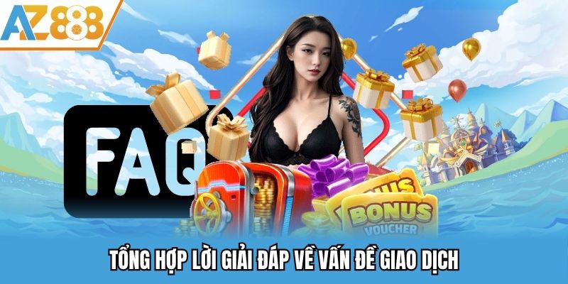 Tổng hợp lời giải đáp về vấn đề giao dịch