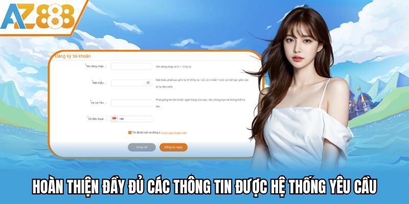 Hoàn thiện đầy đủ các thông tin được hệ thống yêu cầu