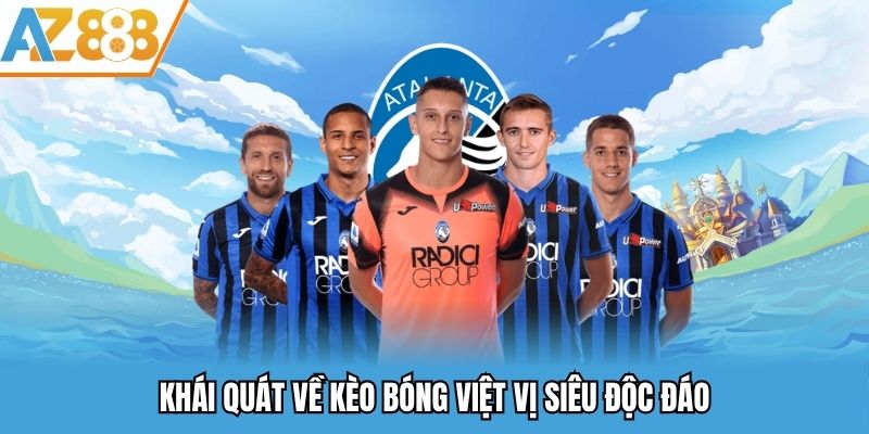 Khái quát về kèo bóng việt vị siêu độc đáo