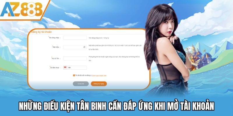 Những điều kiện tân binh cần đáp ứng khi mở tài khoản